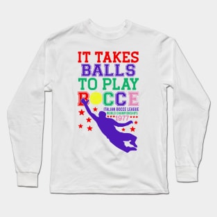 It Takes Balls To Play Bocce Italian Bocce League World Championships 1977 Long Sleeve T-Shirt